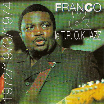 Franco & le TP O.K. Jazz 1972-1973-1974