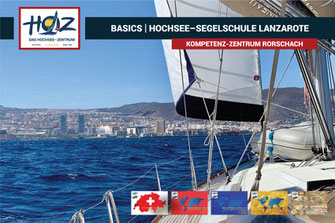 Segeln lernen im Herbst und Winter – HOZ Hochsee-Segelschule Lanzarote, Ausbildung und Meilentörns ab Kompetenz-Zentrum Rorschach.