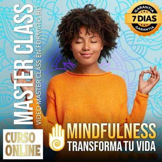 Curso Online, Aprende Mindfulness Transforma Tu Vida