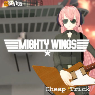 MIGHTY WINGS / Cheap Trick /SENTON