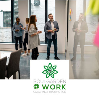 SOULGARDEN @work: Coaching, Training und psychosoziale Organisationsentwicklung