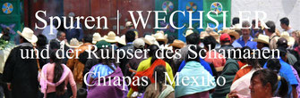 Reisetipps Reiseblog Länder slow travel Reiseberichte Reisereportagen Spurenwechsler Urlaub Reise backpacker individualreise abenteuerreise Mexiko