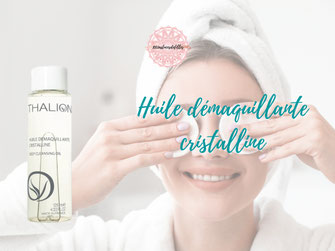 huile démaquillante cristalline nettoyant demaquillant visage thalion 1001astucesdefilles institut de beaute lannemezan