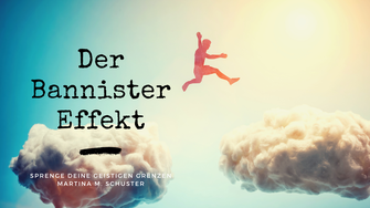 Der Bannister-Effekt. Roger Bannister zeigte den Menschen, wie man geistige Grenzen überwindet. Blogartikel von Martina M. Schuster. Bildquelle: Canva