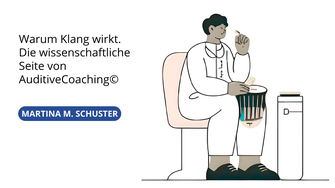 AuditiveCoaching© - Von Martina M. Schuster, die innovative und uralte Methode zu coachen