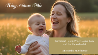 Sound Healing Voice für Babies und Mamas
