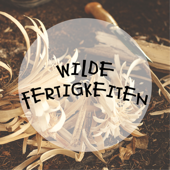 Wildnispädagogik Survival Naturwissen Überleben Leben Wald Fertigkeiten Wild sein Erwachsenenbildung Jugendhilfe