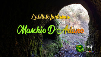 OmoGirando e BonTrek all'abitato fantasma del Maschio d'Ariano