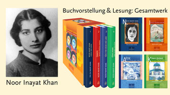 Noor Inayat Khan: Buchvorstellung und Lesung aus dem Gesamtwerk in 4 Bänden