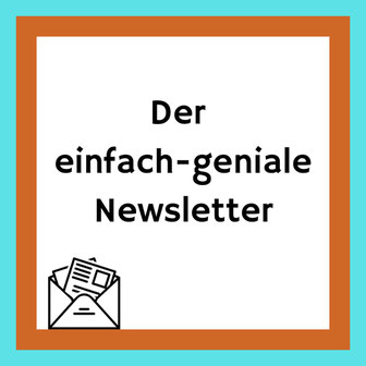 Der einfach-geniale Newsletter