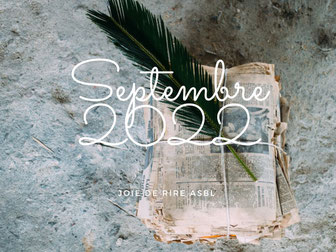 Les infos de Joie de rire ASBL - Septembre 2022