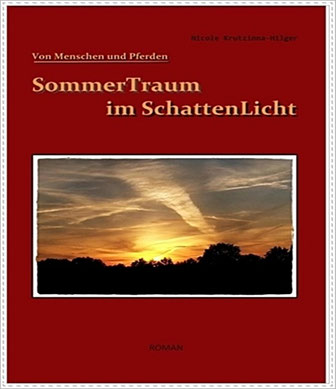 Buch ISBN 9783739219431, E-Book ISBN 9783741203084 , SommerTraum im SchattenLicht, Von Menschen und Pferden. Roman und Information.