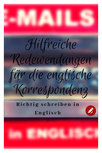 Hilfreiche Redewendungen für die englische Korrespondenz - richtig schreiben in #Englisch