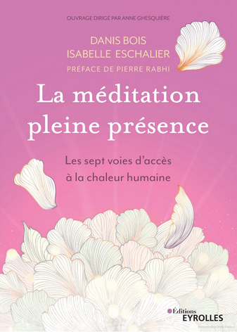 La méditation pleine présence, livre de Danis Bois