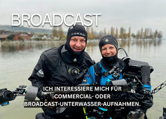 Ich interessiere mich für Commercial- oder Broadcast-Unterwasser-Aufnahmen. Sandra Büchi und Michael Brunner mit ihrer Unterwasserkamera.