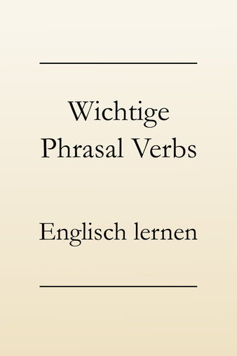 Englisch lernen: Wichtige phrasal verbs - Verbliste.