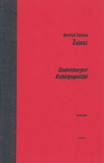 Stefan Zajonz, Godesberger Gebirgsgefühl, Gedichte / gedruckt auf Artoz-Papier, Canson- und Japanpapier / Deutpols, 20 Exemplare, 22.07.2000, Bonn-Bad Godesberg