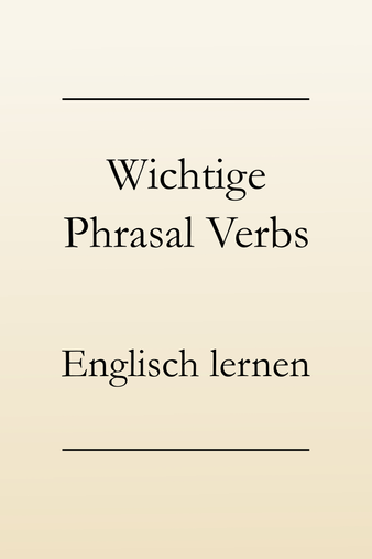 Englisch lernen: Wichtige phrasal verbs - Verbliste.