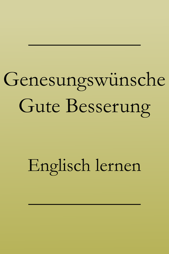 Was Heißt Gute Besserung Auf Englisch www.sicheres-englisch.de