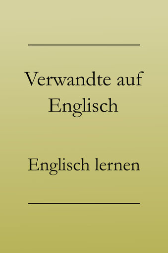 Verwandte auf Englisch: Vokabeln für Familie und Verwandtschaft