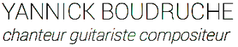 Yannick Boudruche -- chanteur guitariste compositeur
