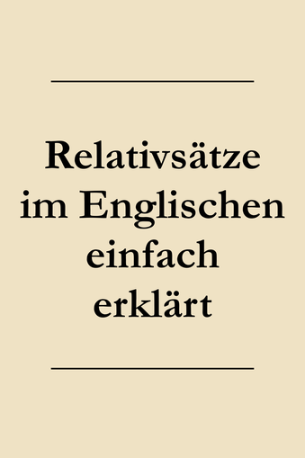 Relativsätze Englisch einfach erklärt
