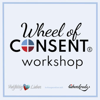 Logo „Wheel of Consent® Workshop“ – Modell für Konsens und achtsame Begegnung Kooperation von Vielfältig Lieben und Liebensfreude in Freiburg