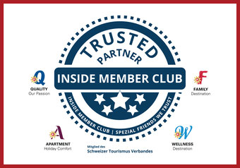Trusted Partner Siegel INSIDE MEMBER CLUB – Qualitätsauszeichnung mit Schweizer Tourismusverband, Family Destination, Wellness Destination und Apartment Holiday Comfort