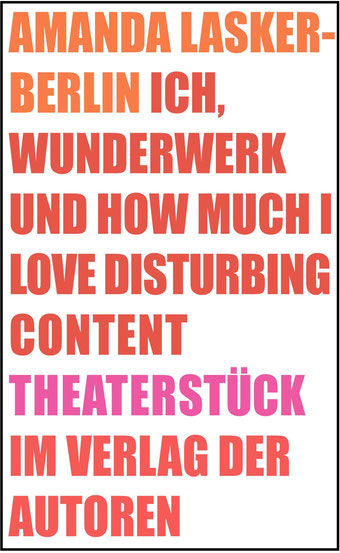 Das Bild zeigt das Cover von Ich, Wunderwerk und How Much I Love Disturbing Content