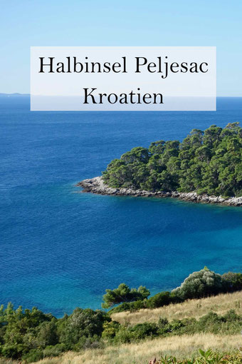Die Halbinsel Peljesac in Kroatien mit Ston, Orebic und Loviste. Anreise und Reisetipps.