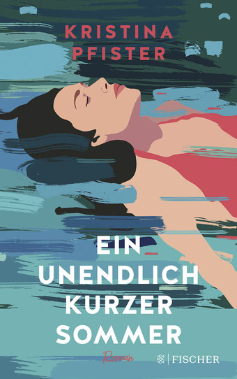 Buchcover "Ein unendlich kurzer Sommer" von Kristina Pfister: junge Frau mit schwarzem Haar treibt mit geschlossenen Augen rücklings auf dem Wasser.