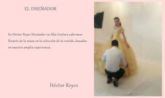 EL DISEÑADOR "HÉCTOR REYES DISEÑADOR DE MODA EN ALTA COSTURA"