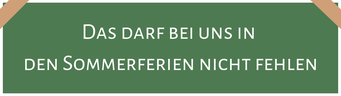 Hier geht es zum Blogartikel das darf bei uns in den Sommerferien nicht fehlen