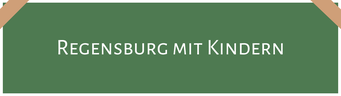 Zum Blogartikel Regensburg mit Kindern