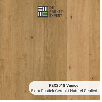 PEX2018 Venice Extra Rustiek Gerookt Naturel Geolied