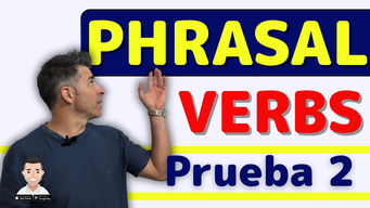 Prueba 2: Phrasal Verbs en inglés (Lecciones 6 a 10) Pacho8a