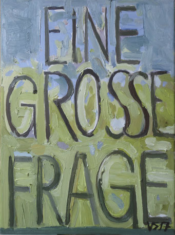 Eine große Frage, 2017, 40x30 cm, Öl auf Leinwand