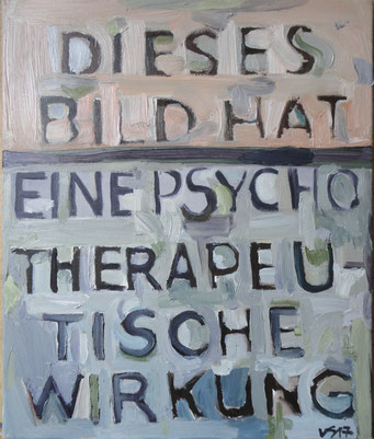 Dieses Bild hat eine psychotherapeutische Wirkung, 2017, 60x50 cm, Öl auf Leinwand