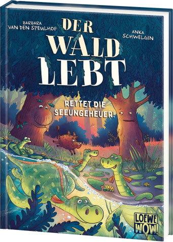 Der Wald lebt: Rettet die Seeungeheuer