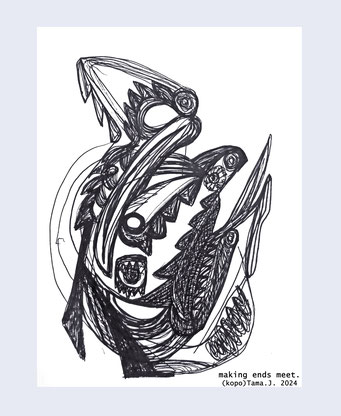 making ends meet. by(kopo)Tama.J. 2024 https://kopotama.jimdofree.com https://www.instagram.com/tama_the_drama/ https://kopotama.jimdofree.com/scribblings/ #art #pen #sketch #famous #kopoTama @kopoTama #abstract ##artgallery #NFT  #pencil #painting #acryl