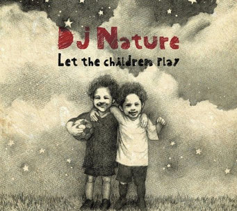 DJ NATURE "LET THE CHILDREN PLAY"