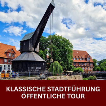 Der Alte Kran am Lüneburger Hafen. Hier starten unsere öffentlichen Stadtführungen