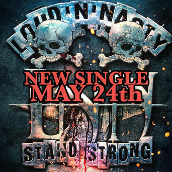 Loud 'N' Nasty, Stand Strong, Perris Records, New Single, Hard Rock, Sleaze Metal, News Rockers And Other Animals, Rock News, Rock Magazine, Rock Webzine, rock news, sleaze rock, glam rock, hair metal, heavy metal