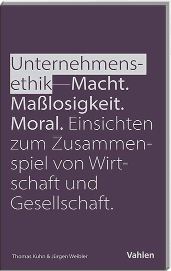 Cover des Buches "Unternehmesethik - Macht. Maßlosikeit. Moral."