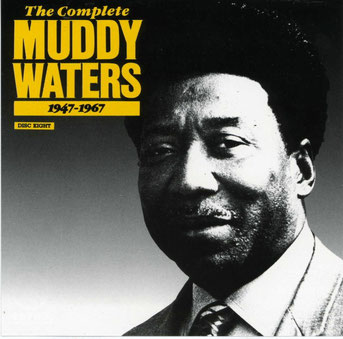 THE COMPLETE MUDDY WATERS (1947-1967) - Disc 8