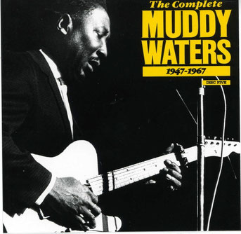 THE COMPLETE MUDDY WATERS (1947-1967) - Disc 5