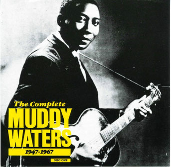 THE COMPLETE MUDDY WATERS (1947-1967) - Disc 1