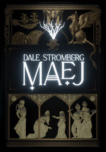 The cover image for Dale Stromberg's high fantasy novel MAEJ