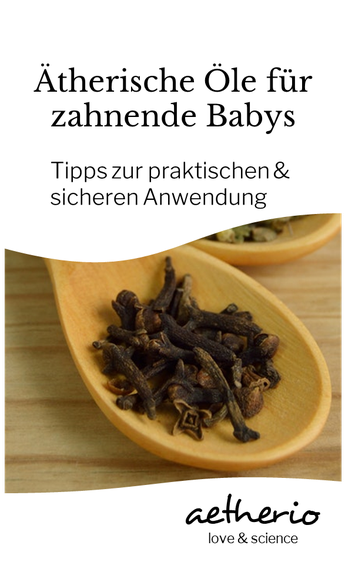 Das #Baby zahnt und weint - welche ätherischen Öle helfen können - die #Aromatherapie hält Nelkenknospe, #Lavendel und römische Kamille bereit - aetherio.de/journal #babycare #hausmittel