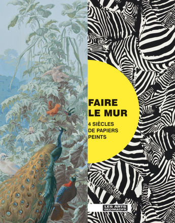 faire le mur, les arts décoratifs, exposition